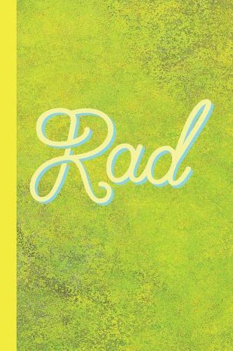 Rad: Radiography X-Ray Tech Journal Notebook for Notes, as a Planner or Journaling Gift