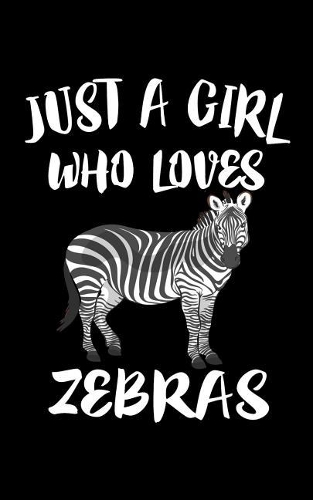 Just A Girl Who Loves Zebras: Zebra Book Lover