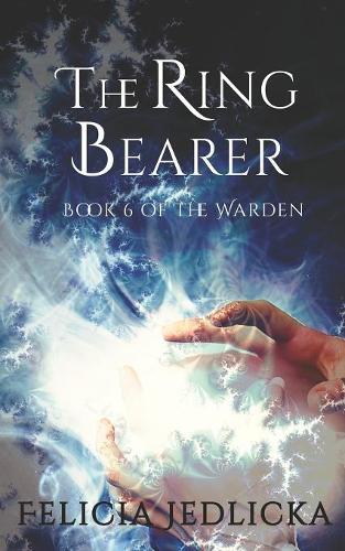 The Ring Bearer Book 6 of The Warden