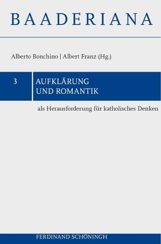 Aufklärung Und Romantik ALS Herausforderung Für Katholisches Denken