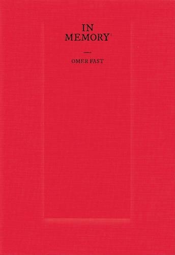 Omer Fast: In Memory