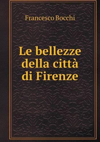 Le bellezze della città di Firenze