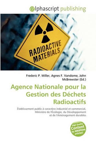 Agence Nationale Pour La Gestion Des Dechets Radioactifs: (French)