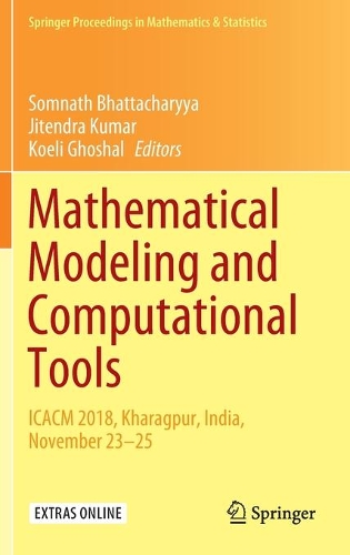 Mathematical Modeling and Computational Tools: ICACM 2018, Kharagpur, India, November 23–25(320 Springer Proceedings in Mathematics & Statistics)