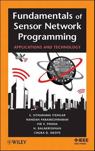 Fundamentals of Sensor Network Programming: Applications and Technology(IEEE Press)