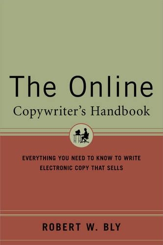 The Online Copywriter's Handbook: Everything You Need to Know to Write Electronic Copy That Sells
