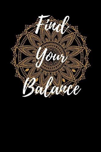 Find Your Balance: Yoga Notebook/Journal 120 Pages (6x 9)