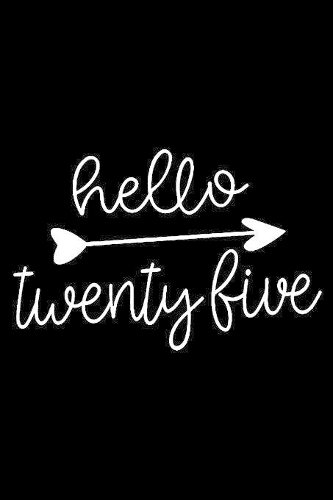 Hello Twenty Five
