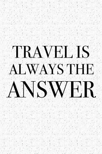Travel Is Always the Answer