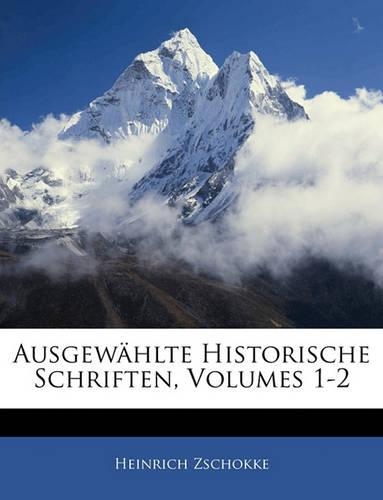 Ausgewahlte Historische Schriften, Erster Theil