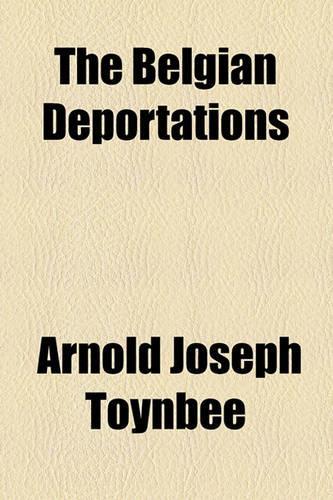 The Belgian Deportations: (English)