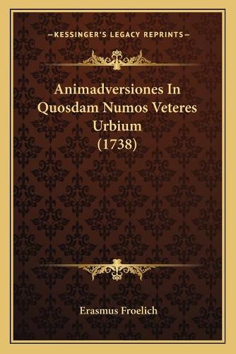 Animadversiones In Quosdam Numos Veteres Urbium (1738): (Latin)