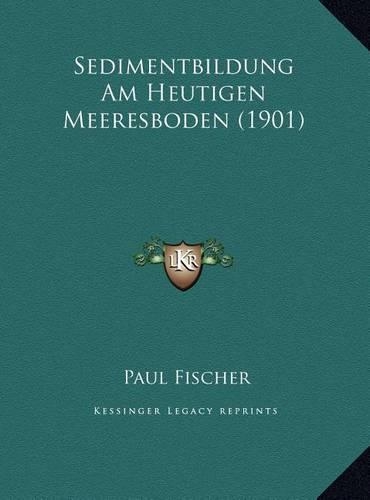 Sedimentbildung Am Heutigen Meeresboden (1901)
