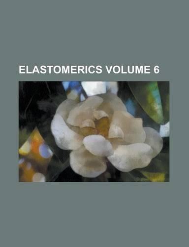Elastomerics Volume 6: (English)