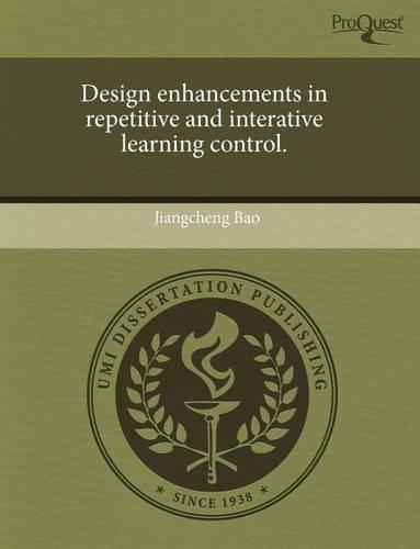 Design Enhancements in Repetitive and Interative Learning Control.