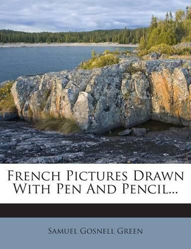 French Pictures Drawn with Pen and Pencil...