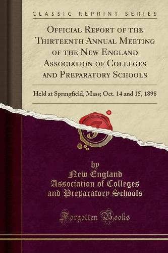 Official Report of the Thirteenth Annual Meeting of the New England Association of Colleges and Preparatory Schools