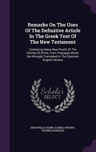 Remarks On The Uses Of The Definitive Article In The Greek Text Of The New Testament