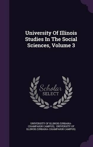 University of Illinois Studies in the Social Sciences, Volume 3