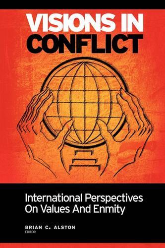 Visions in Conflict: International Perspectives on Values and Enmity(English)