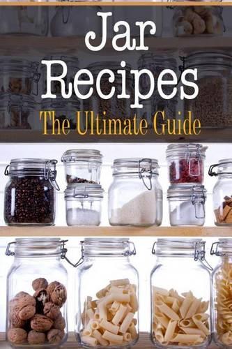 Jar Recipes: The Ultimate Guide(English)