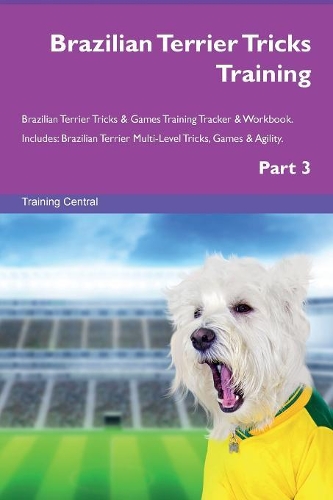 Brazilian Terrier Tricks Training Brazilian Terrier Tricks & Games Training Tracker & Workbook. Includes