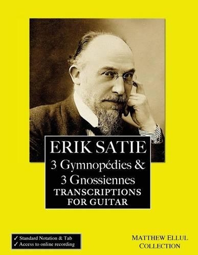 Erik Satie: 3 Gymnopedies & 3 Gnossiennes: Transcriptions for Guitar(English)