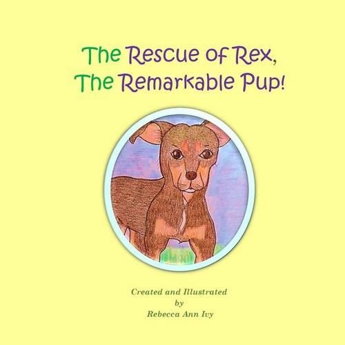 The Rescue of Rex, The Remarkable Pup!