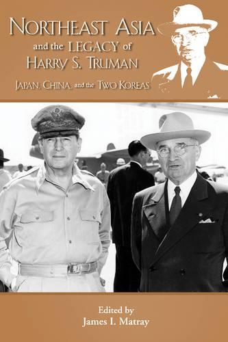 Northeast Asia & the Legacy of Harry S Truman