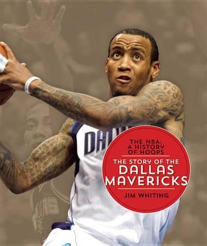 The Nba: A History of Hoops: The Story of the Dallas Mavericks