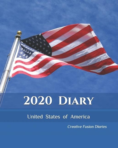 2020 Diary: USA 2020 - Diary Planner - Weekly Planner, Journal, Planner Notebook, United States of America Books, American, - 8x10"