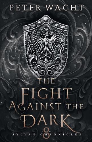 The Fight Against the Dark: (8 The Sylvan Chronicles)