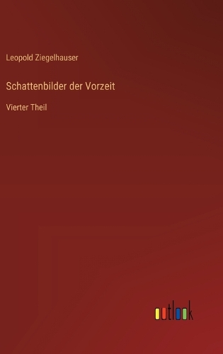 Schattenbilder der Vorzeit: Vierter Theil