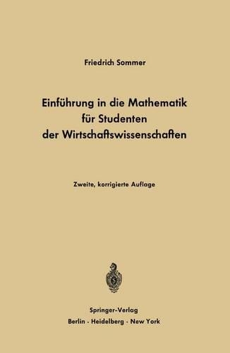 Einführung in die Mathematik für Studenten der Wirtschaftswissenschaften: Für Studenten der Wirtschaftswissenschaften(German)