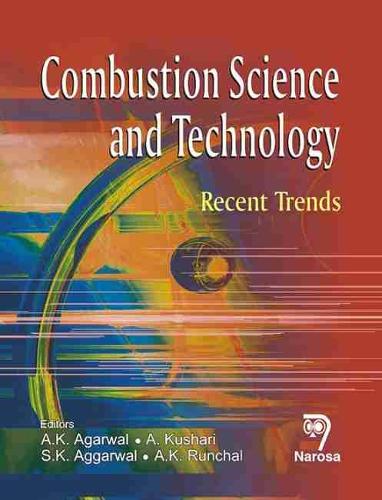 Combustion Science and Technology: Recent Advances