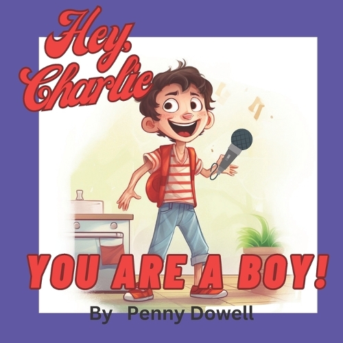 Hey, Charlie You Are A Boy!