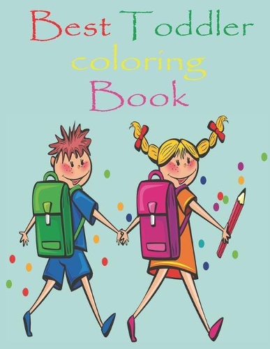 Best Toddler coloring Book: Alphabet coloring book for kids ages 2-4 4-8, Boys, Girls, Fun Early Learning Letters, Shapes, Colors, Animals Childrens Activity Books pages:54, si