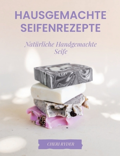 Hausgemachte Seifenrezepte