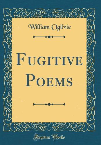 Fugitive Poems (Classic Reprint)