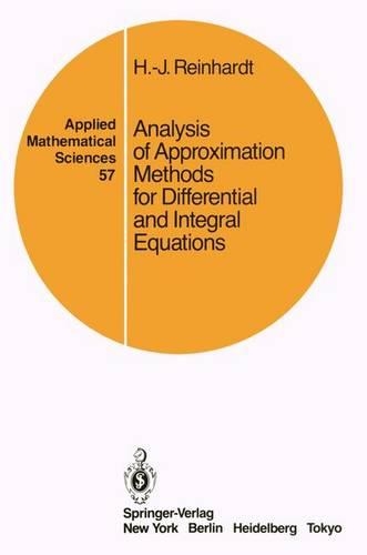 Analysis of Approximation Methods for Differential and Integral Equations: (57 Applied Mathematical Sciences)