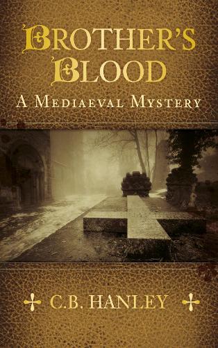 Brother's Blood: A Mediaeval Mystery (Book 4)(4 A Mediaeval Mystery)