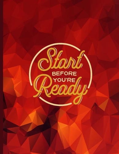 Start Before You're Ready
