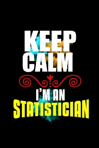 Keep calm. I'm a statistician