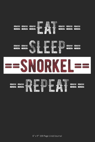 Eat Sleep Snorkel Repeat