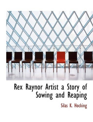Rex Raynor Artist a Story of Sowing and Reaping