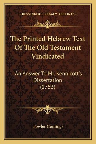 The Printed Hebrew Text Of The Old Testament Vindicated