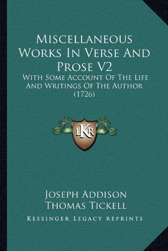 Miscellaneous Works In Verse And Prose V2