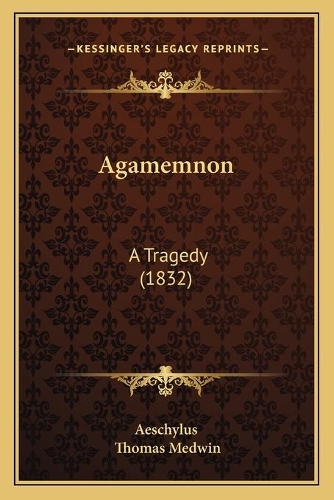 Agamemnon: A Tragedy (1832)(English)