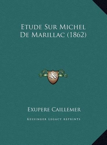 Etude Sur Michel De Marillac (1862): (French)