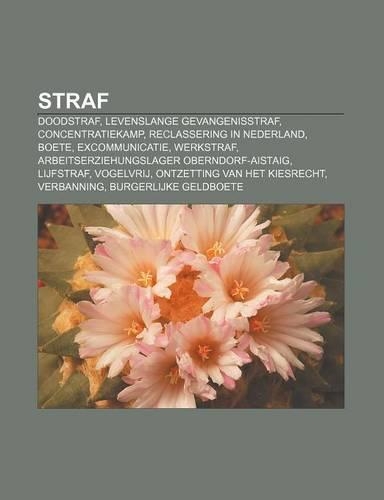 Straf: Doodstraf, Levenslange Gevangenisstraf, Concentratiekamp, Reclassering in Nederland, Boete, Excommunicatie, Werkstraf(Dutch)